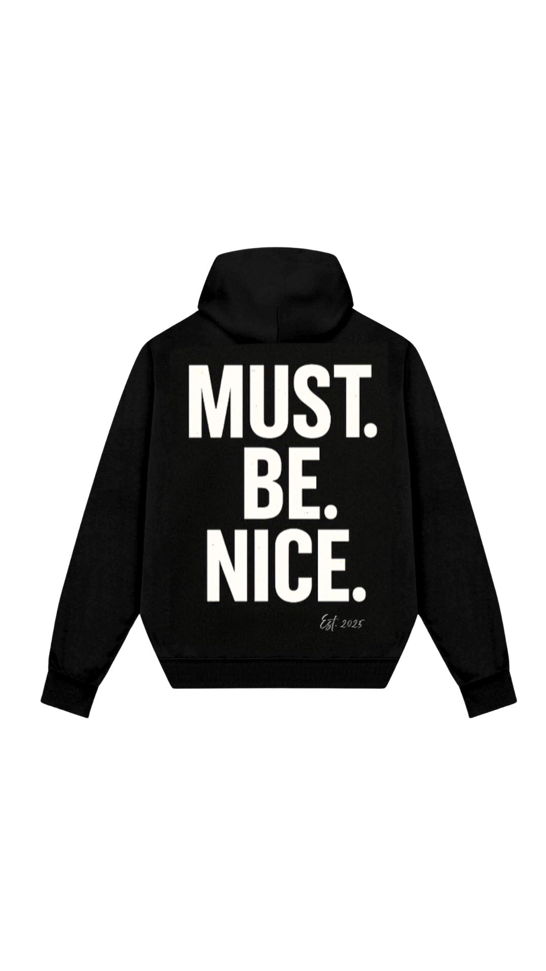 Black hoodie with 'MUST. BE. NICE.' text on the back against a white background