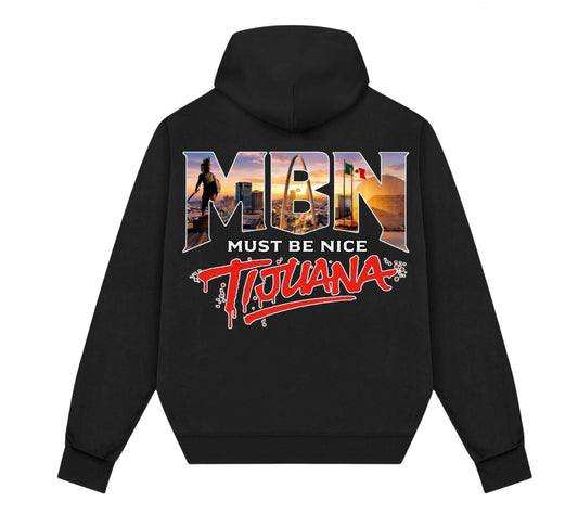 MBN “Must Be Nice” Tijuana Hoodie